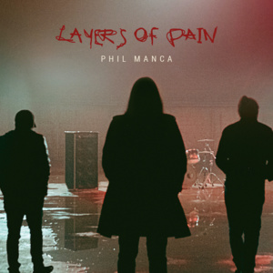 PHIL MANCA'S LAYERS OF PAIN - LYRICS
